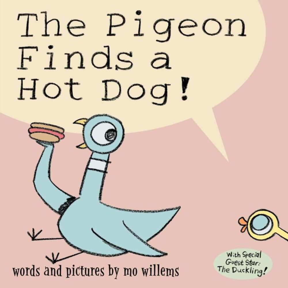 The Pigeon Finds a Hot Dog! -- Mo Willems